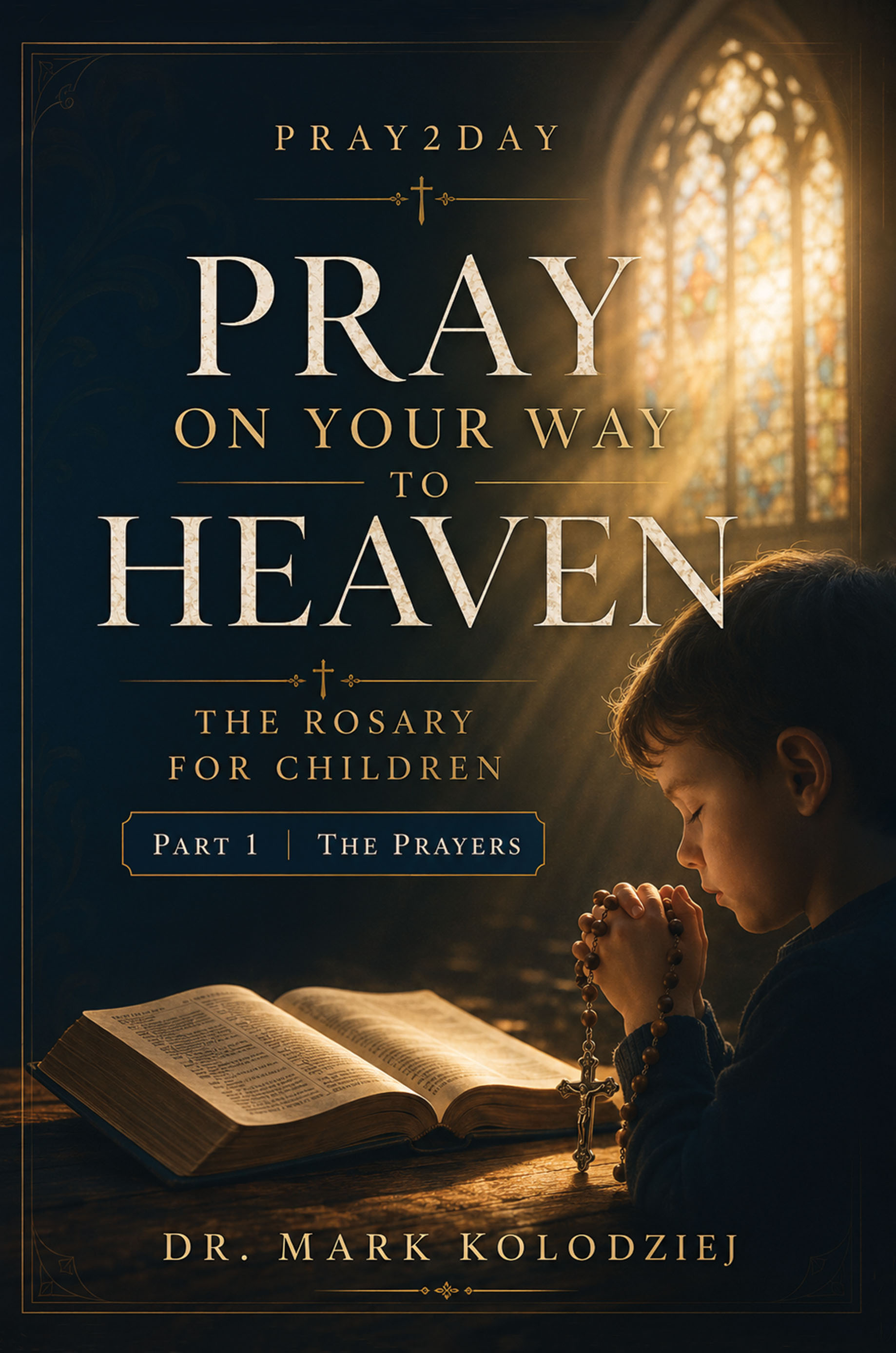 Pray on Your Way to Heaven, Part 1: The Prayers