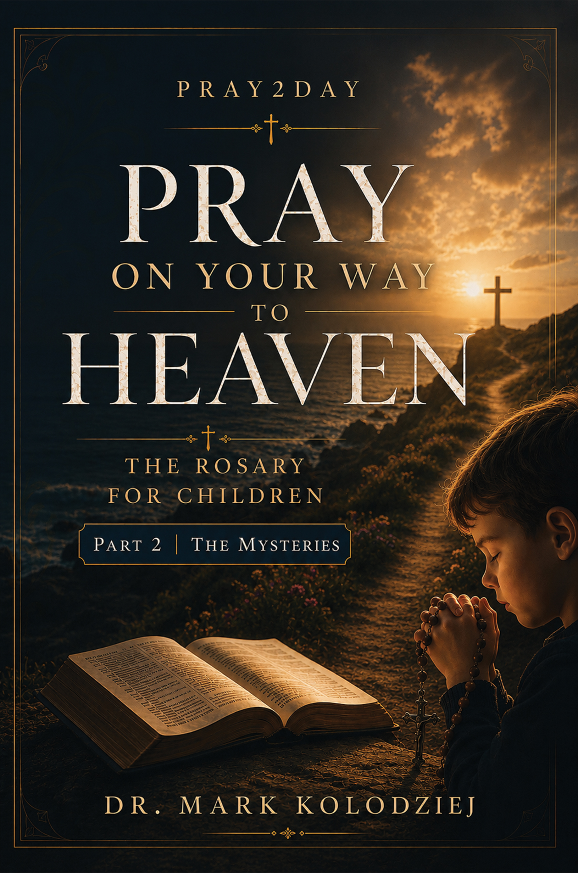 Pray on Your Way to Heaven, Part 2: The Mysteries